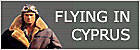 Flying in Cyprus - pilot lessons - flight training - helicopter rides - scenic flights and private plane hire or charter